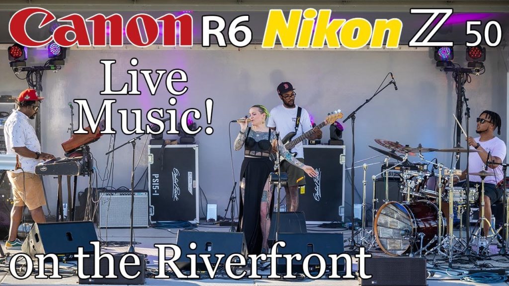 Canon R6 • Nikon Z50 • Live Music on the Riverfront 4K Canon R6 • Nikon Z50 • Live Music on the Riverfront 4K