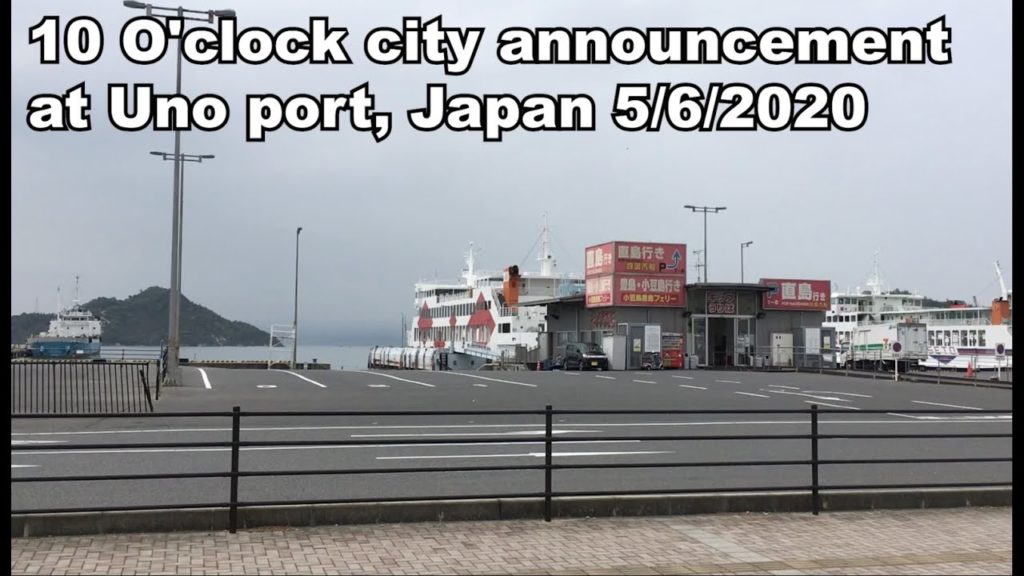 10 O'clock city announcement at Naoshima Ferry Terminal, Uno Port, Okayama, Japan 5/6/2020