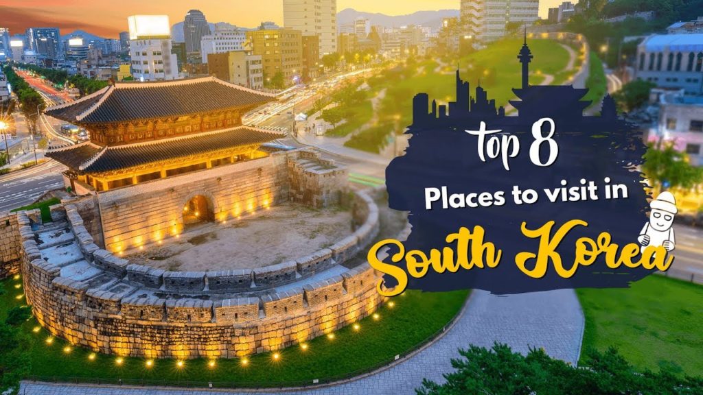 8 Best Places to visit in South Korea