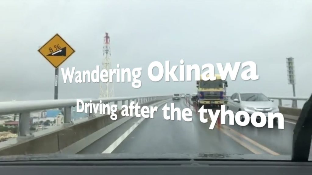 Driving Okinawa after the Typhoon In-Fa