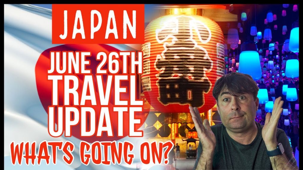 UPDATE! June 26th Japan Entry update - Everything you need to know JAPAN NEWS