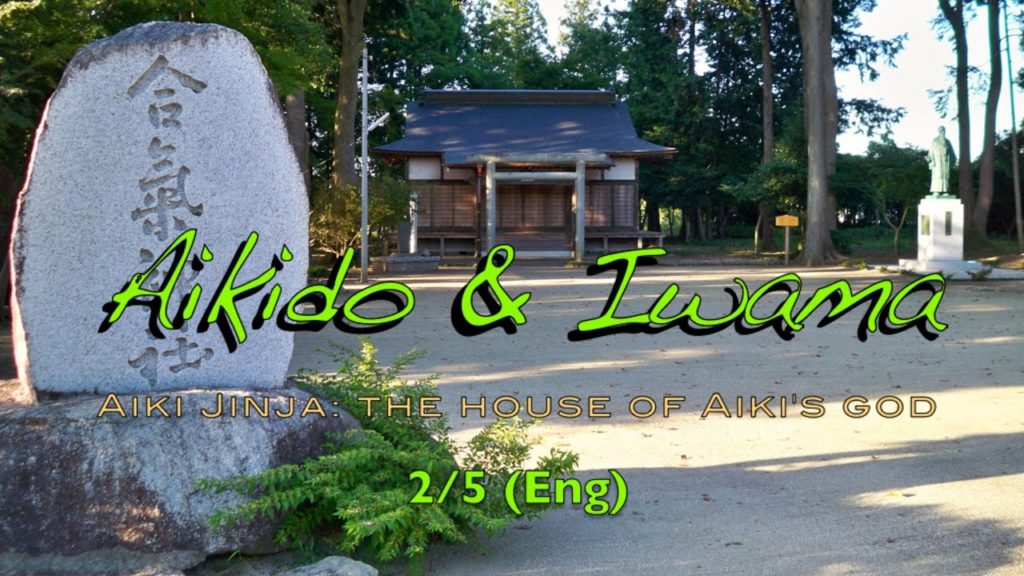 Aikido & Iwama (2/5 Eng) – AIKI JINJA, the house of Aiki's god Aikido & Iwama (2/5 Eng) - AIKI JINJA, the house of Aiki's god