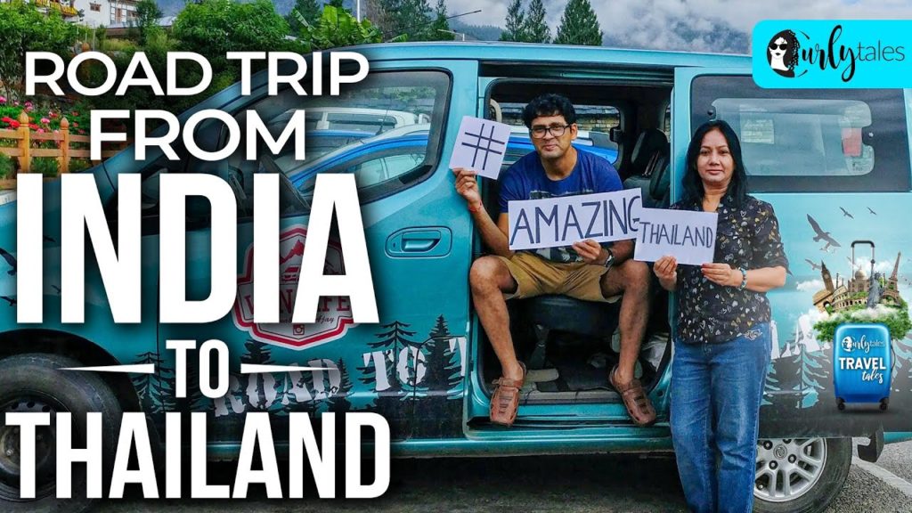 Travel Tales Ep 7- Road Trip From India To Thailand | Curly Tales Travel Tales Ep 7- Road Trip From India To Thailand | Curly Tales