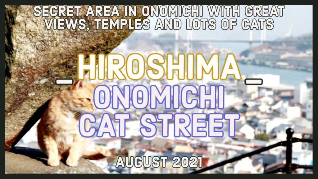 [4K] Secret Cat Street In Onomichi, Hiroshima (尾道猫の細道) - August 2021