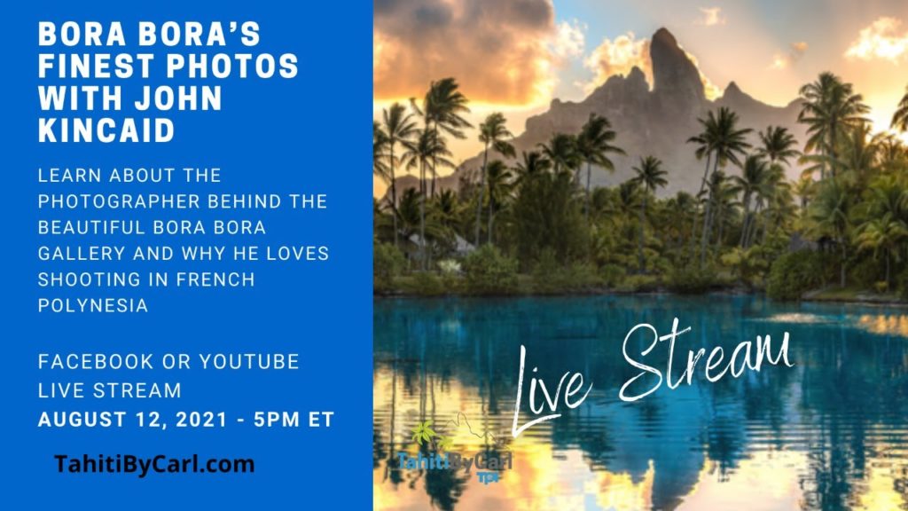 The Finest Bora Bora Photos with John Kincaid from Kincaid Galleries & Tahiti by Carl The Finest Bora Bora Photos with John Kincaid from Kincaid Galleries & Tahiti by Carl