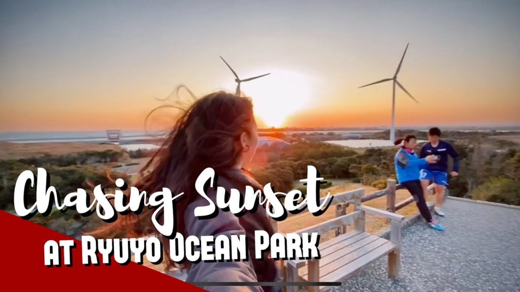 Chasing Sunset at Ryuyo Ocean Park Chasing Sunset at Ryuyo Ocean Park