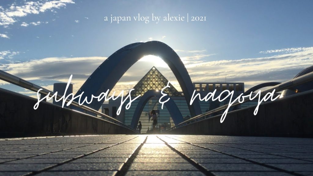 SUBWAYS & NAGOYA | Japan Life by Alexie