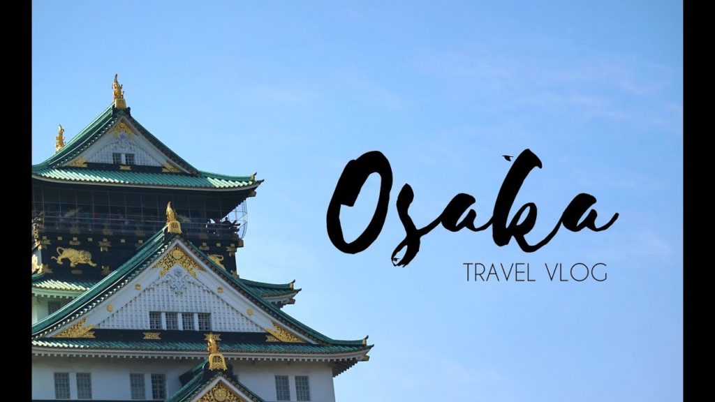 TRAVEL VLOG | Osaka [HD]
