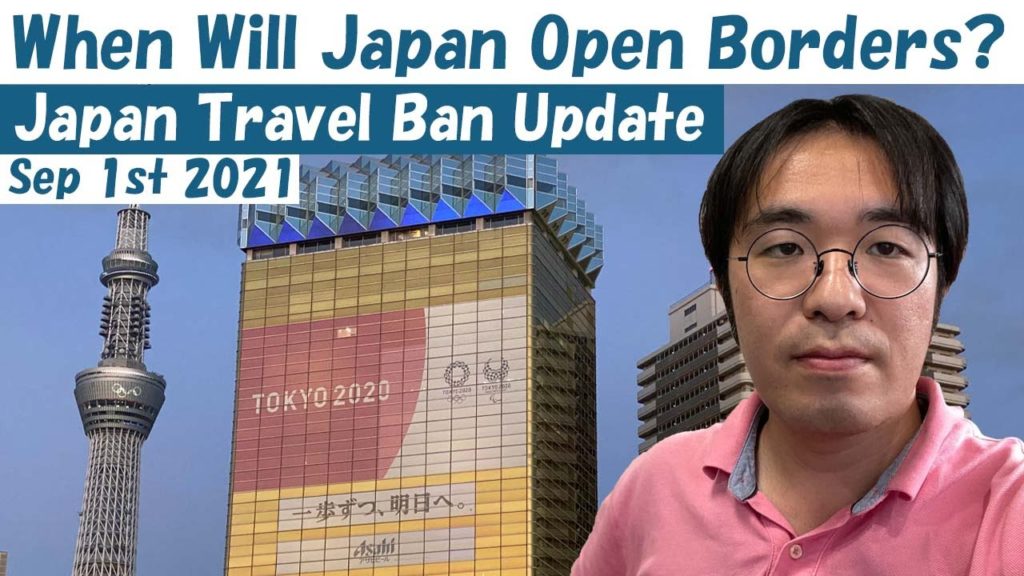 Japan Travel Ban Updates Sep 1st  | When Will Japan Open Borders? | Japan Vaccine Passport Updates