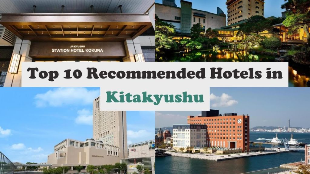 Top 10 Recommended Hotels In Kitakyushu | Best Hotels In Kitakyushu Top 10 Recommended Hotels In Kitakyushu | Best Hotels In Kitakyushu
