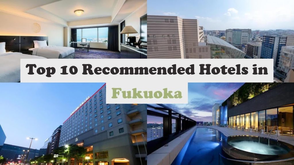 Top 10 Recommended Hotels In Fukuoka | Luxury Hotels In Fukuoka Top 10 Recommended Hotels In Fukuoka | Luxury Hotels In Fukuoka