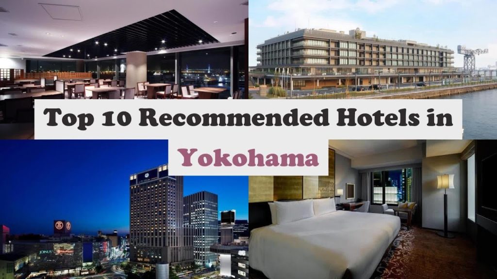 Top 10 Recommended Hotels In Yokohama | Luxury Hotels In Yokohama Top 10 Recommended Hotels In Yokohama | Luxury Hotels In Yokohama