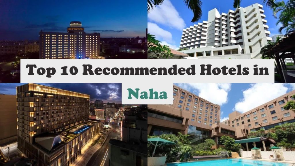 Top 10 Recommended Hotels In Naha | Luxury Hotels In Naha Top 10 Recommended Hotels In Naha | Luxury Hotels In Naha