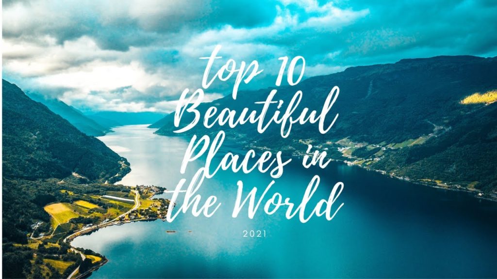 Top 10 Most Beautiful Places In The World | Top 10 Beautiful Country In the World Top 10 Most Beautiful Places In The World | Top 10 Beautiful Country In the World