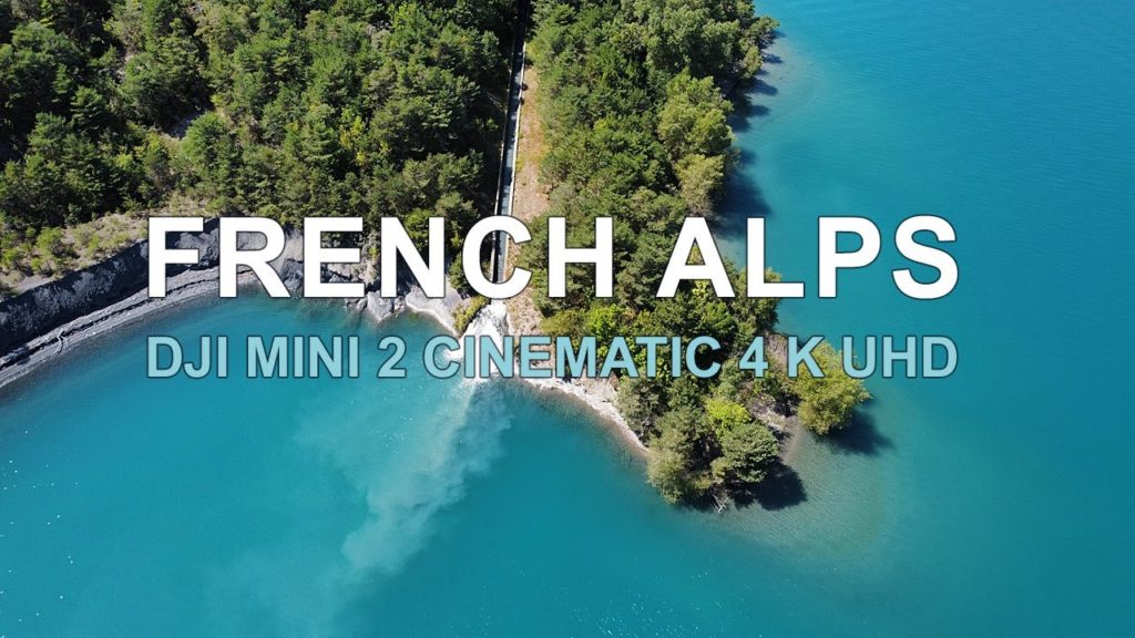 FRENCH ALPS 4K UHD | DJI MINI 2 CINEMATIC PART 1/2