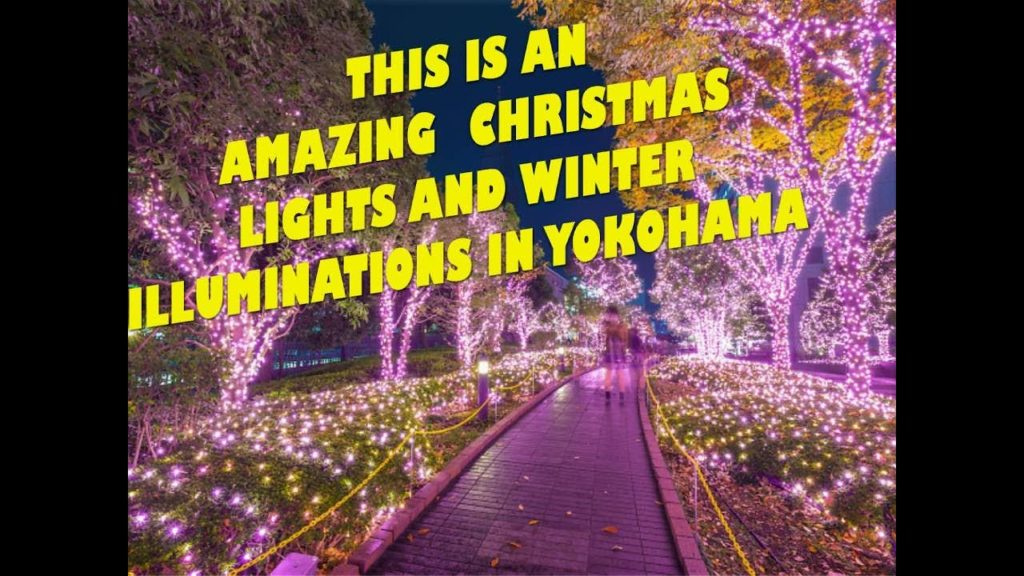 Christmas Lights and Winter Illuminations in Yokohama I JAPAN I ELJUN