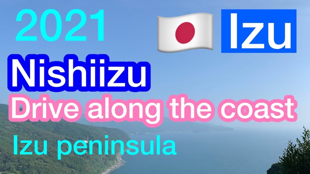 2021’ Drive along the coast of Nishiizu!Nishiizu Beaches / Izu peninsula ,  Japan 2021’ Drive along the coast of Nishiizu!Nishiizu Beaches / Izu peninsula ,  Japan