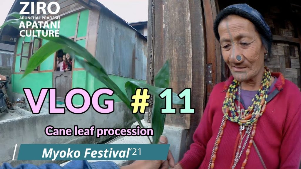 Myoko festival|| Cane leaf procession || Apatani people at Ziro valley || Arunachal Story II :Vlog11 Myoko festival|| Cane leaf procession || Apatani people at Ziro valley || Arunachal Story II :Vlog11