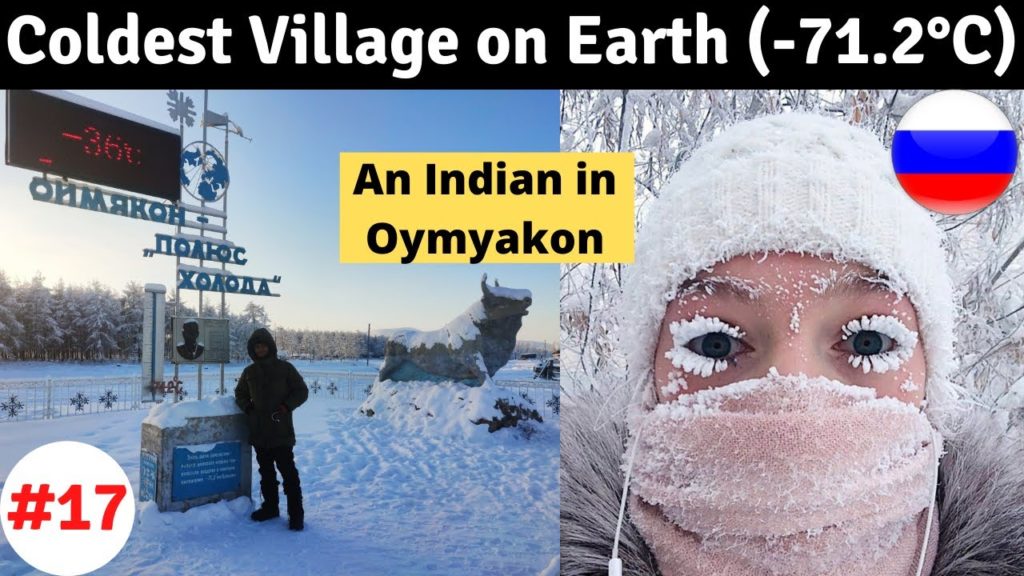 Pole of Cold : Coldest Village on Earth (-71.2°C)