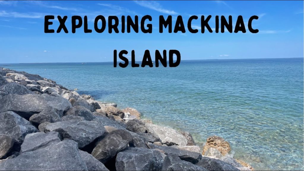 EXPLORE MACKINAC ISLAND WITH US!! EXPLORE MACKINAC ISLAND WITH US!!