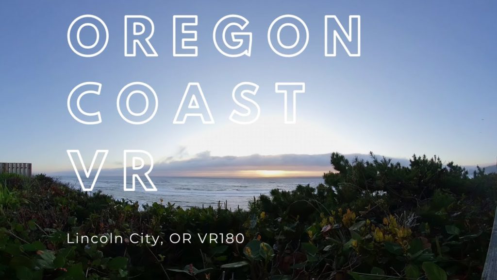 Oregon Coast – Lincoln City, OR – VR180 – 8k Oregon Coast - Lincoln City, OR - VR180 - 8k