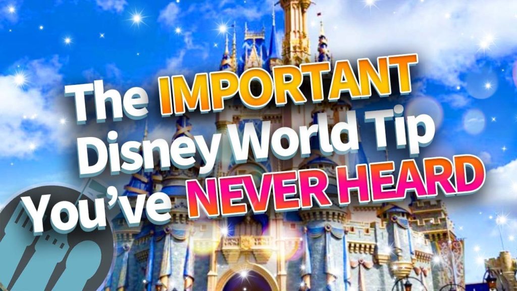 The Most Important Disney World Tip You’ve Never Heard The Most Important Disney World Tip You’ve Never Heard