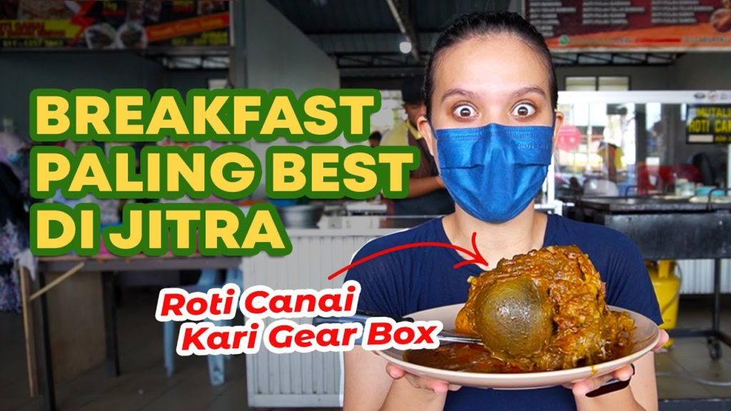 Breakfast Paling Best Di Jitra : Roti Canai Gear Box