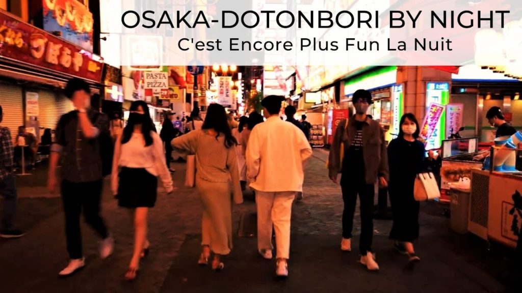 Osaka-Dotonbori By Night: C'est Encore Plus Fun La Nuit