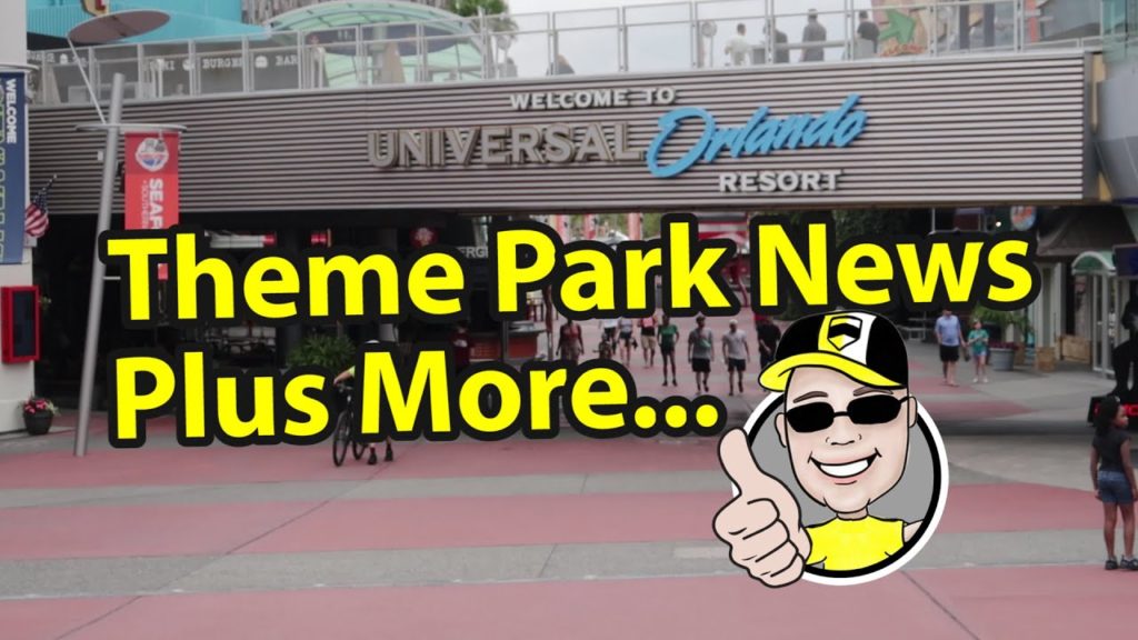 Update on Theme Park News - Universal, Disney and More