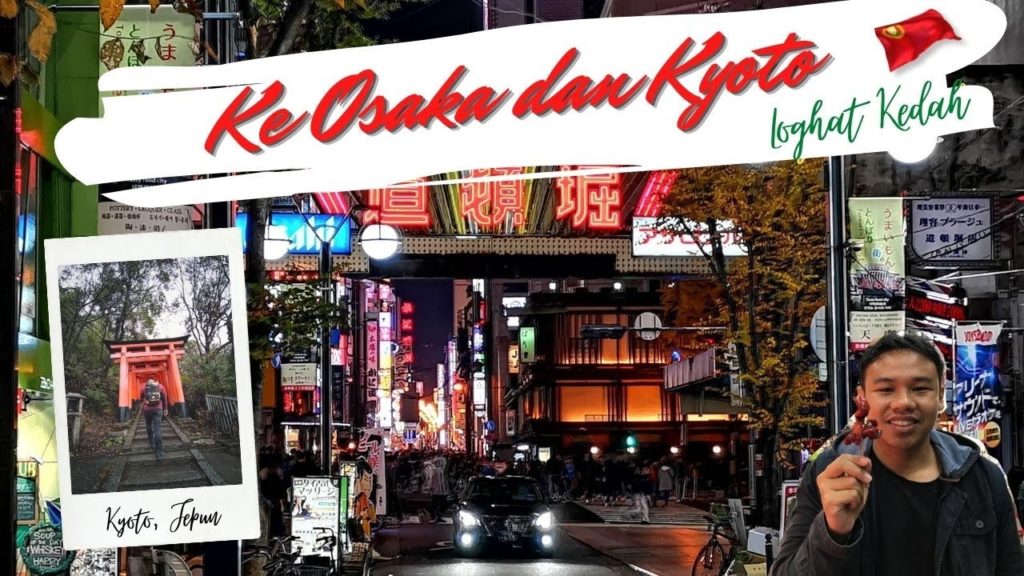 Ke Osaka dan Kyoto | Loghat Kedah Ke Osaka dan Kyoto | Loghat Kedah