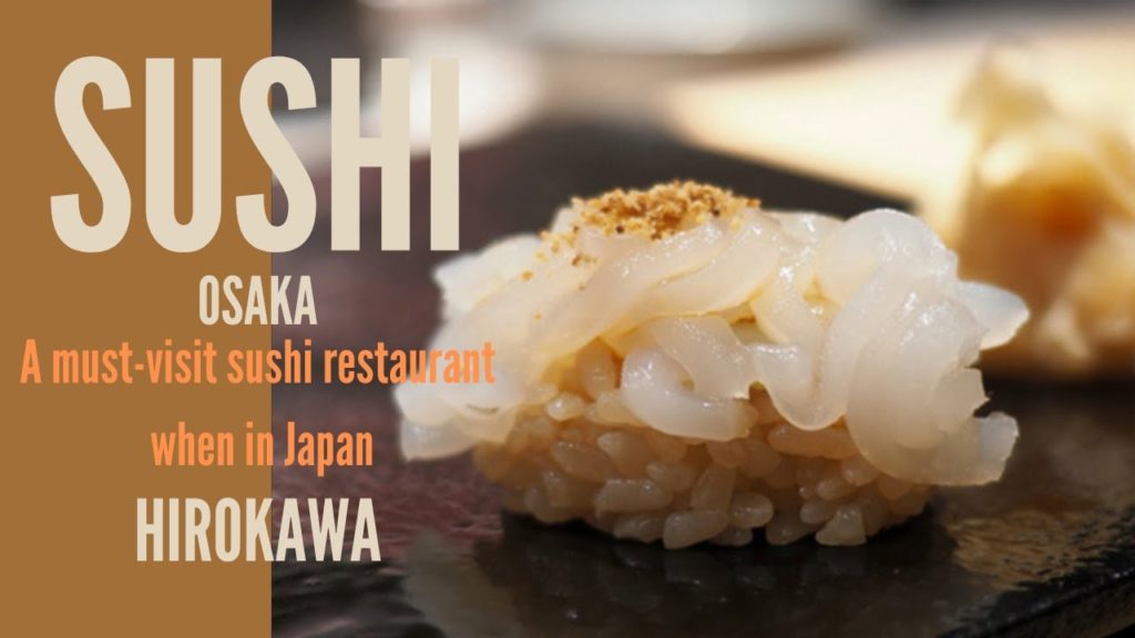 SUSHI -  JAPAN GOURMET FOOD : HIROKAWA a must-visit sushi restaurant when in Japan | OSAKA