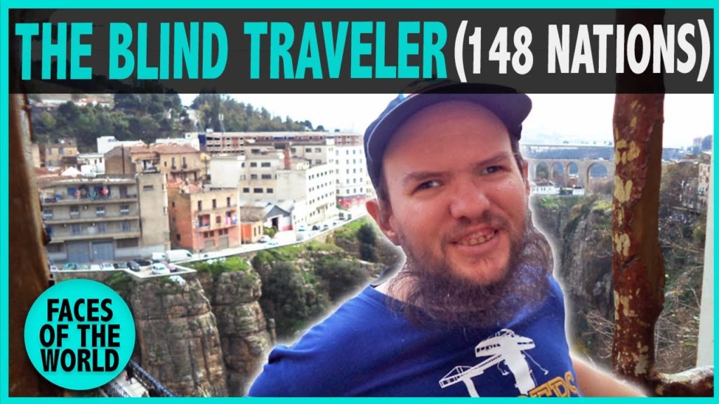 THE BLIND TRAVELER who visited 148 countries! THE BLIND TRAVELER who visited 148 countries!