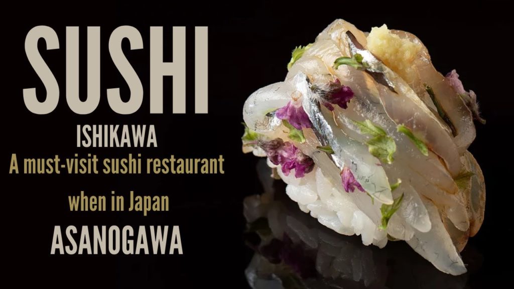 SUSHI – JAPAN GOURMET FOOD : ASANOGAWA a must-visit sushi restaurant when in Japan | ISHIKAWA SUSHI - JAPAN GOURMET FOOD : ASANOGAWA a must-visit sushi restaurant when in Japan | ISHIKAWA