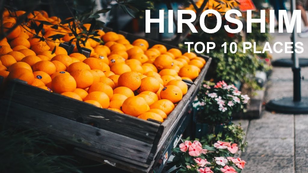 Top 10 places to visit in HIROSHIMA - JAPAN Episode 4