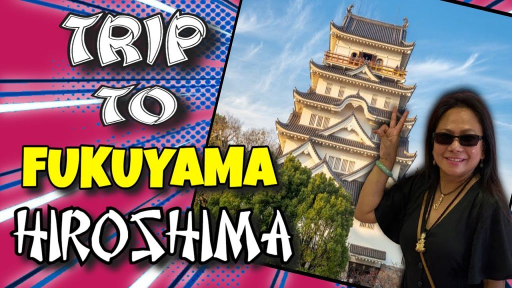 TRIP TO FUKUYAMA HIROSHIMA