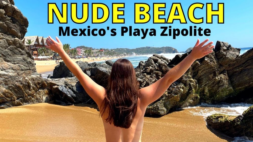 Mexico’s Nudist Beach Zipolite Oaxaca Mexico’s Nudist Beach Zipolite Oaxaca