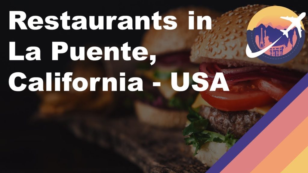 Restaurants in La Puente, California – USA Restaurants in La Puente, California - USA