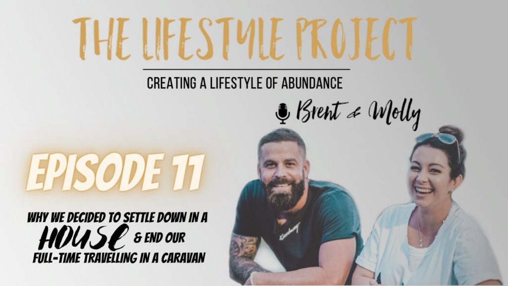 THE LIFESTYLE PROJECT PODCAST – #11 WE DECIDED TO SETTLE DOWN IN A HOUSE & END OUR FULL-TIME TRAVELS THE LIFESTYLE PROJECT PODCAST - #11 WE DECIDED TO SETTLE DOWN IN A HOUSE & END OUR FULL-TIME TRAVELS