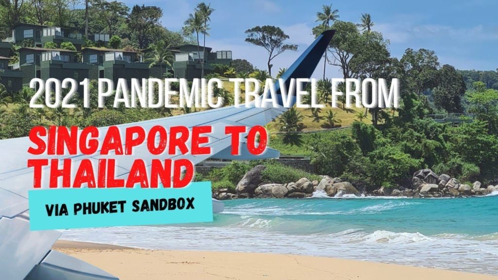 PHUKET SANDBOX - TRAVELING FROM SINGAPORE TO THAILAND DURING A PANDEMIC (EP 1) | POV WALKING VLOG