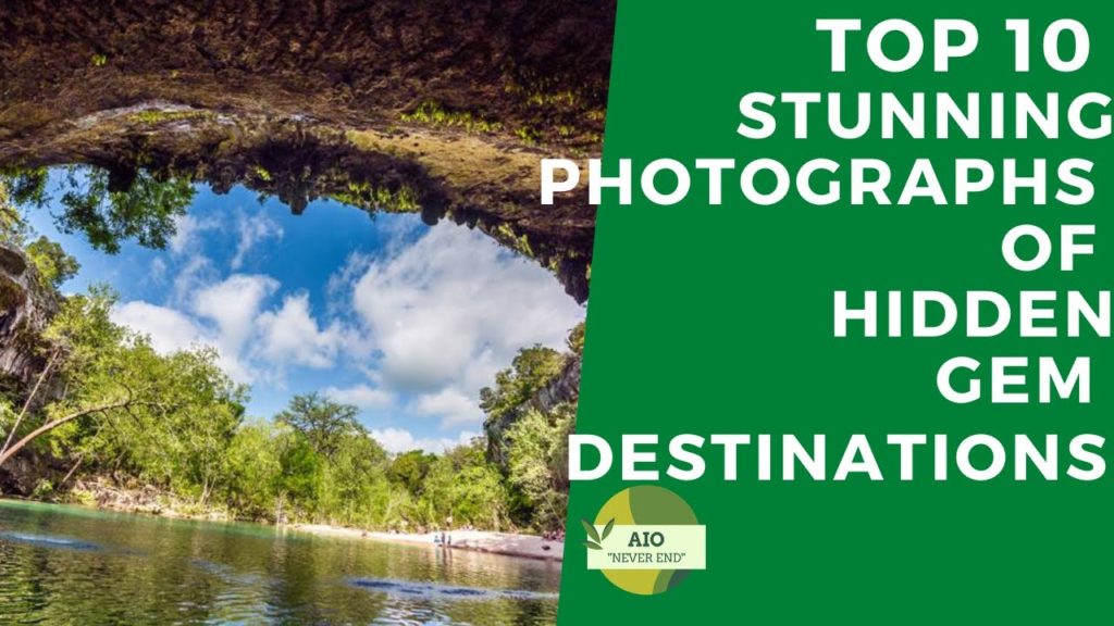 Top 10 Stunning Photographs Of Hidden Gem Destinations -AIOTOP10 Top 10 Stunning Photographs Of Hidden Gem Destinations -AIOTOP10