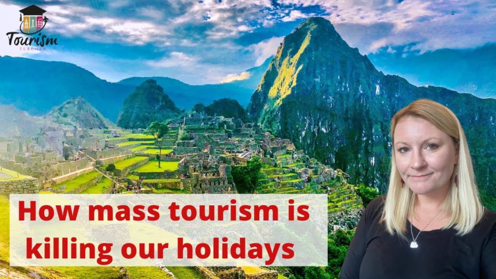 What Is Mass Tourism And Why Is It So Bad?