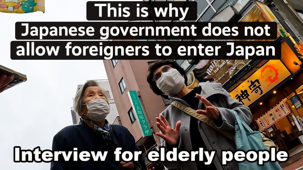 What Japanese elderly people think about Japan Travel Ban / They Don’t like foreigners?