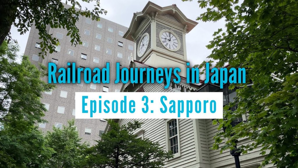 Railroad Journeys in Japan | Episode 3: Sapporo, Hokkaido