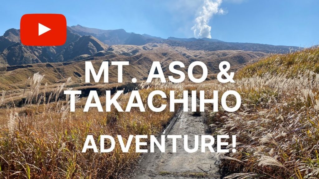 Kyushu Adventure Travel in Takachiho & Mt. Aso