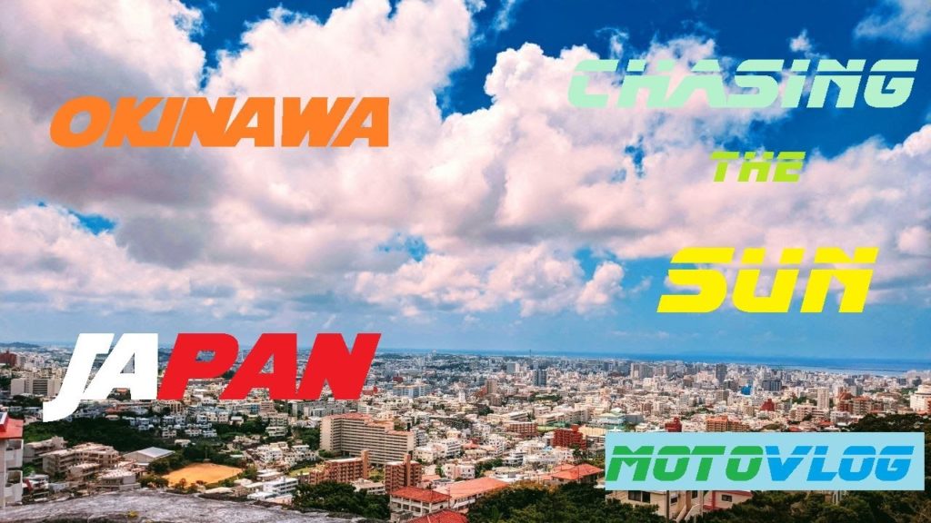 [Okinawa Japan motovlog] Chasing the sun