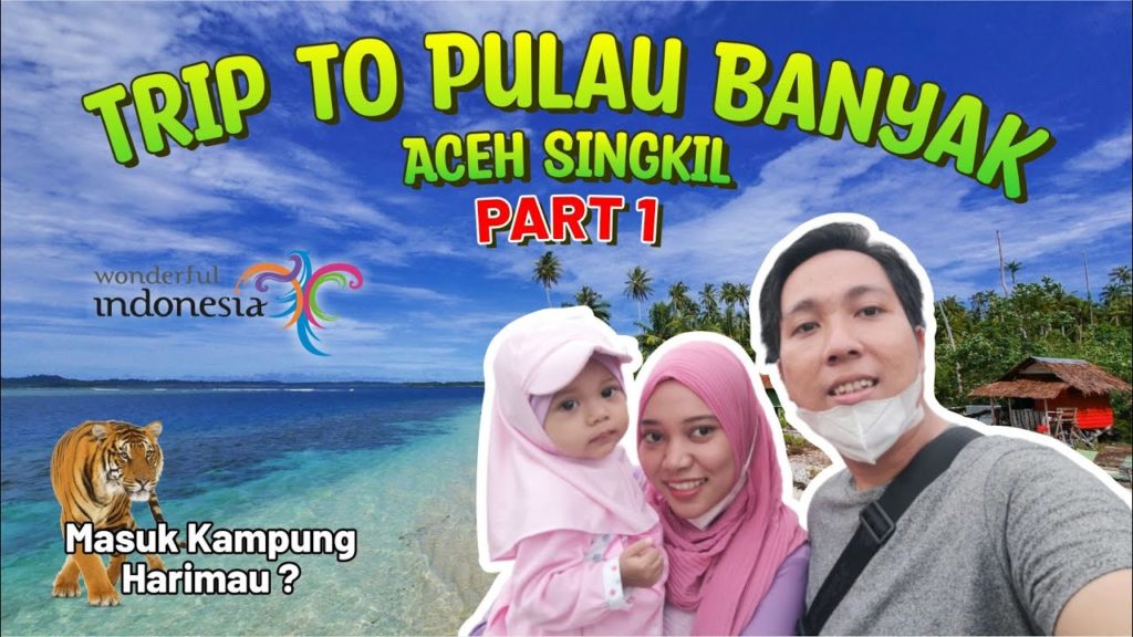 PULAU BANYAK ACEH SINGKIL – TRAVEL VLOG TRIP TO PULAU BANYAK 2022 – PART 1 PULAU BANYAK ACEH SINGKIL - TRAVEL VLOG TRIP TO PULAU BANYAK 2022 - PART 1