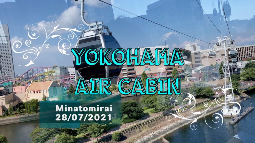 Yokohama Air Cabin : Yokohama One-Day Trip Pt.3