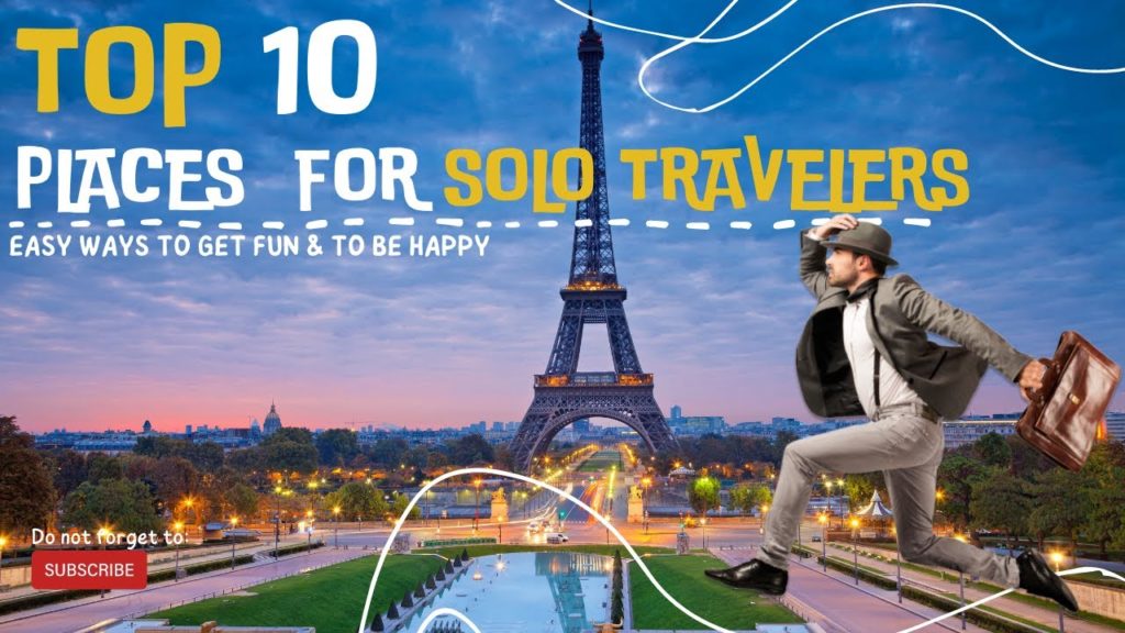 The 10 Best Destinations to Solo Travel for the First Time | Geographic World