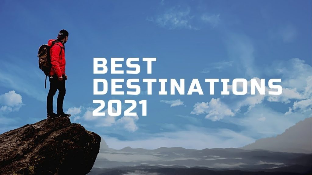 Best Destinations of 2021 - Travel's Den