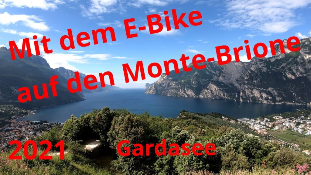 Gardasee 2021 Mit dem E-Bike zum  Monte Brione